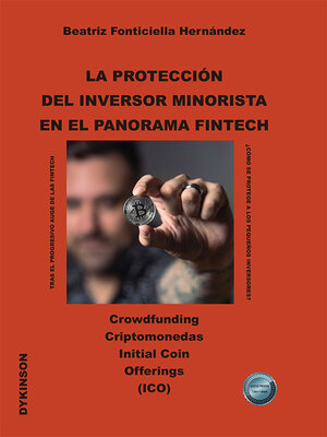 cover image of La protección del inversor minorista en el panorama Fintech. Crowdfunding. Criptomonedas. Initial Coin. Offerings. (ICO)